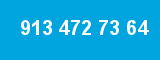 913 472 73 64